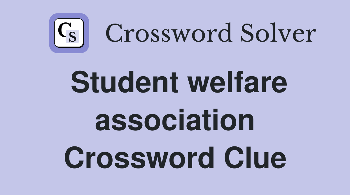 Student welfare association Crossword Clue