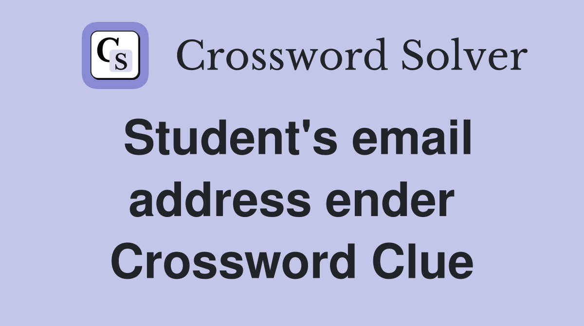 Student's email address ender Crossword Clue