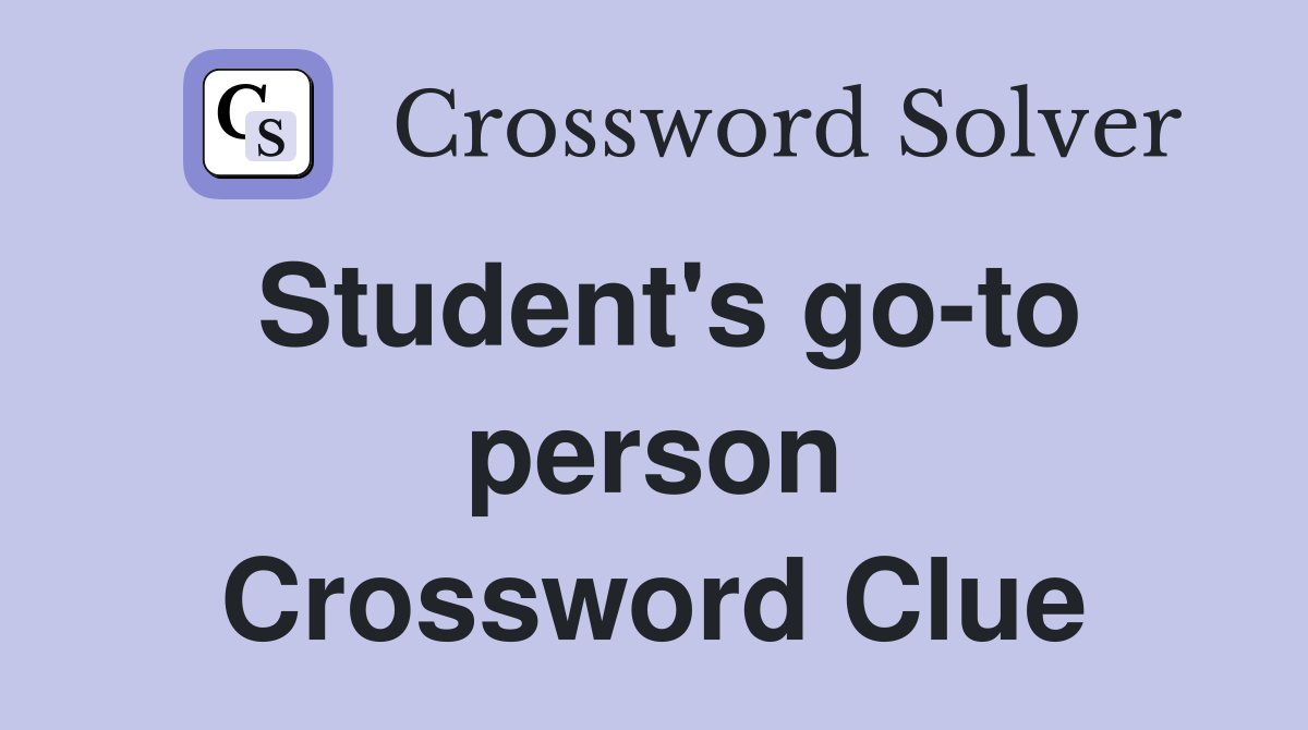 Student's go-to person Crossword Clue