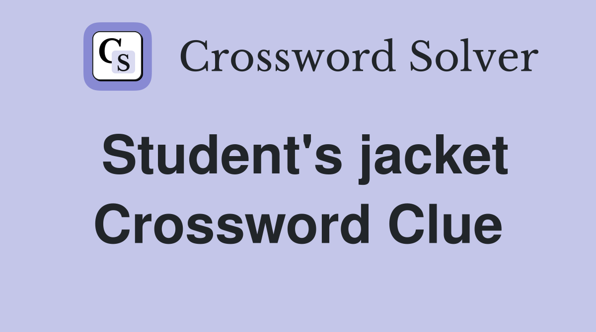 Student's jacket Crossword Clue