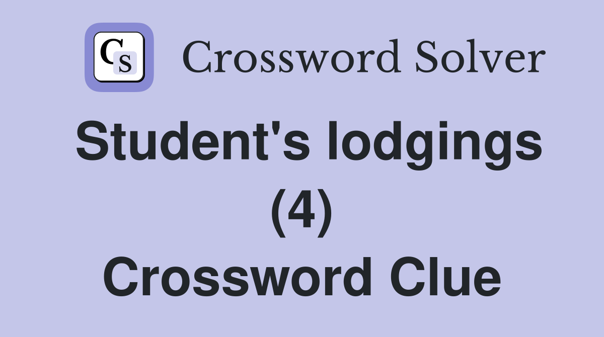 Student's lodgings (4) Crossword Clue