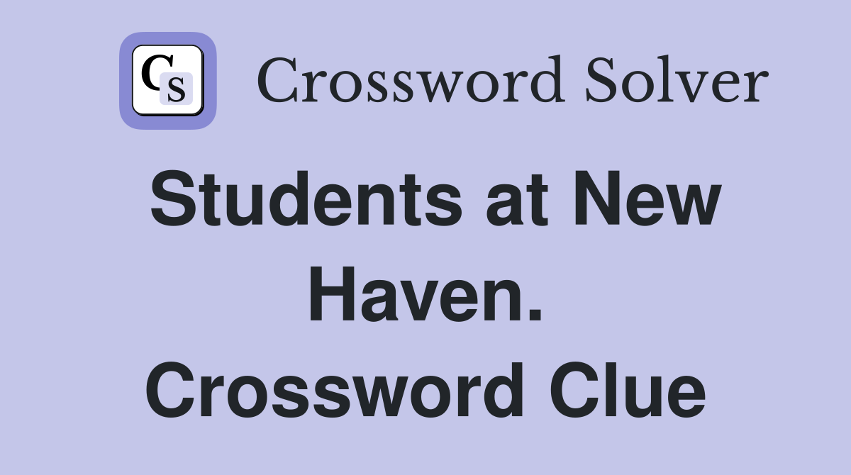 Students at New Haven. Crossword Clue