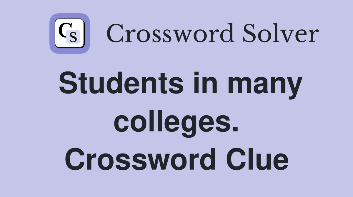 Students in many colleges. Crossword Clue