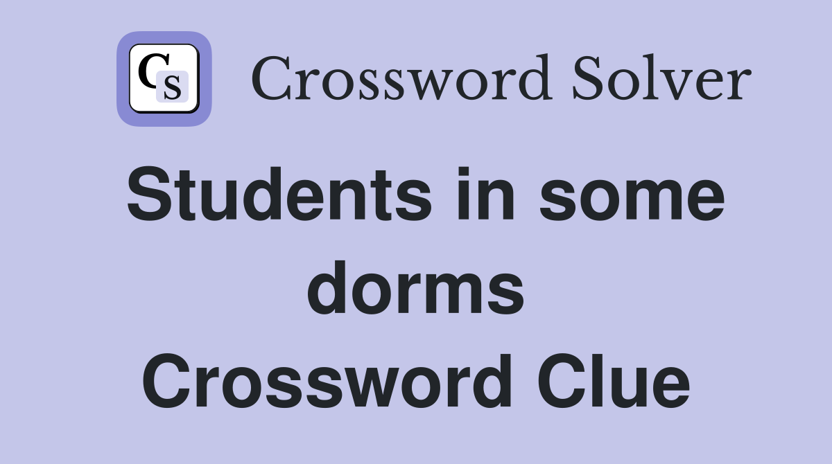 Students in some dorms Crossword Clue