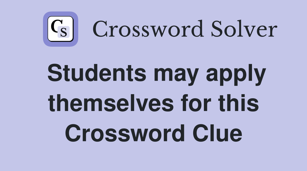 Students may apply themselves for this Crossword Clue