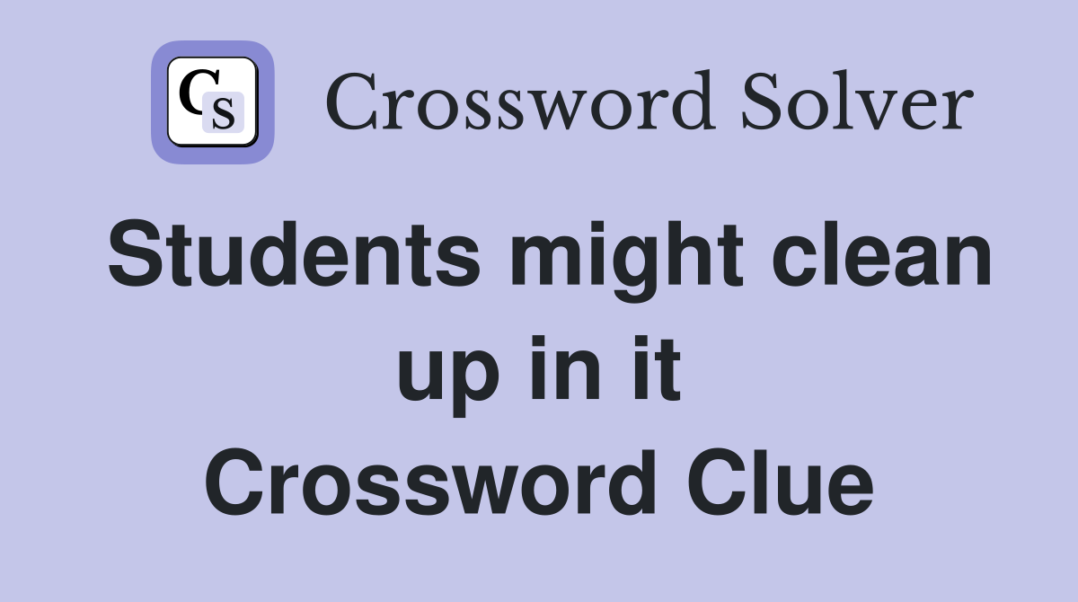 Students might clean up in it Crossword Clue