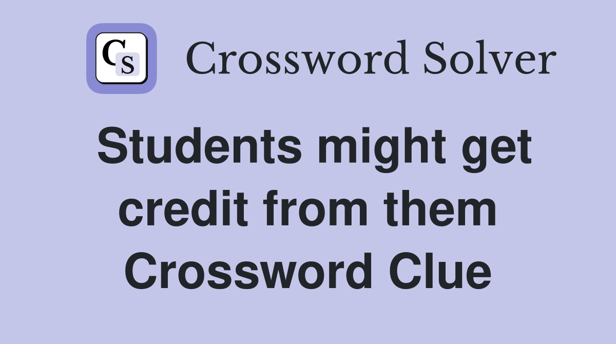 Students might get credit from them Crossword Clue