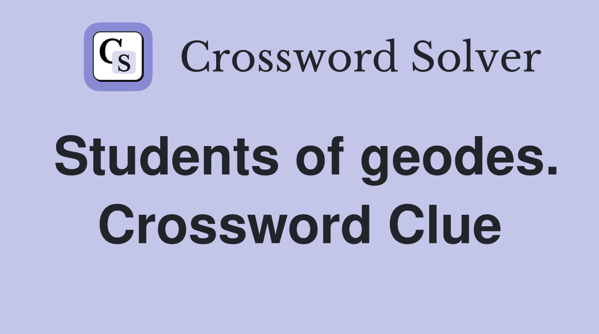 Students of geodes. Crossword Clue