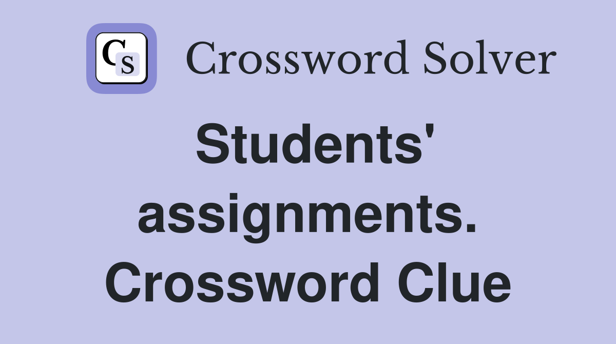 Students' assignments. Crossword Clue
