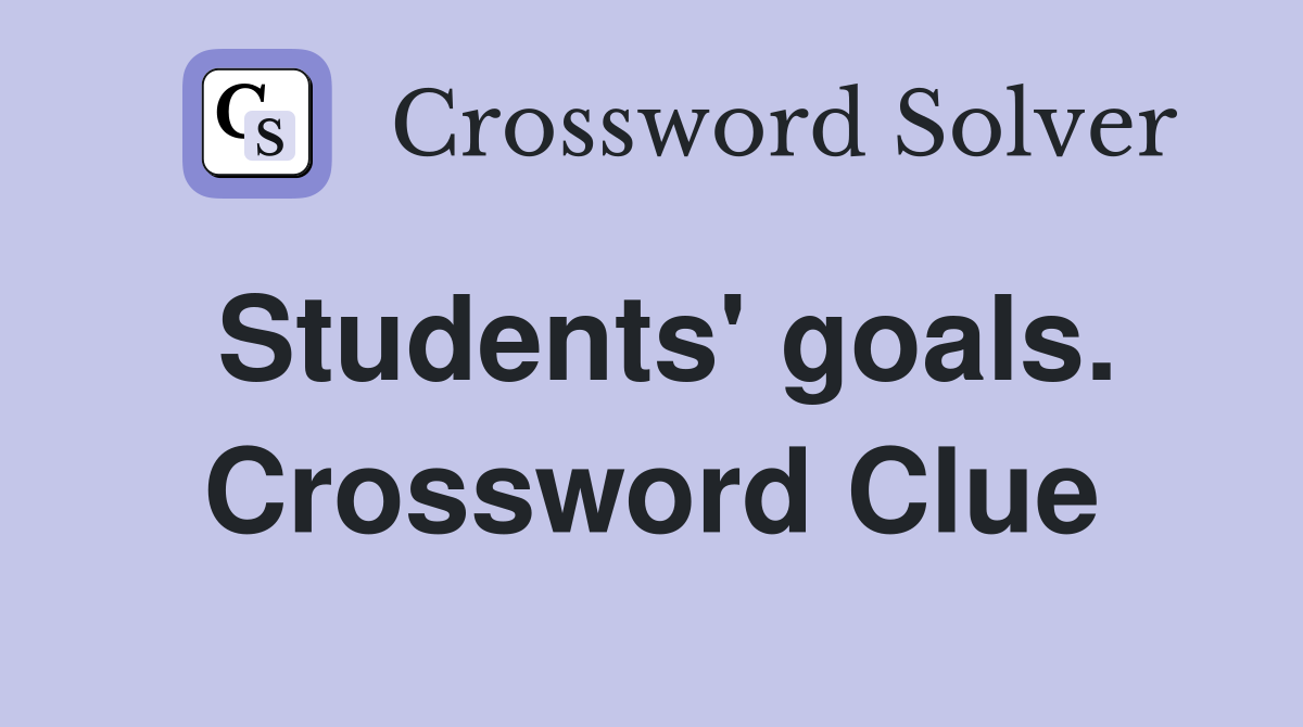 Students' goals. Crossword Clue