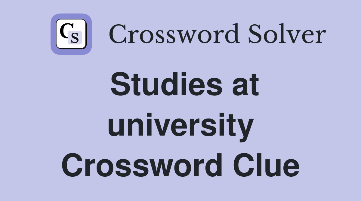 Studies at university Crossword Clue