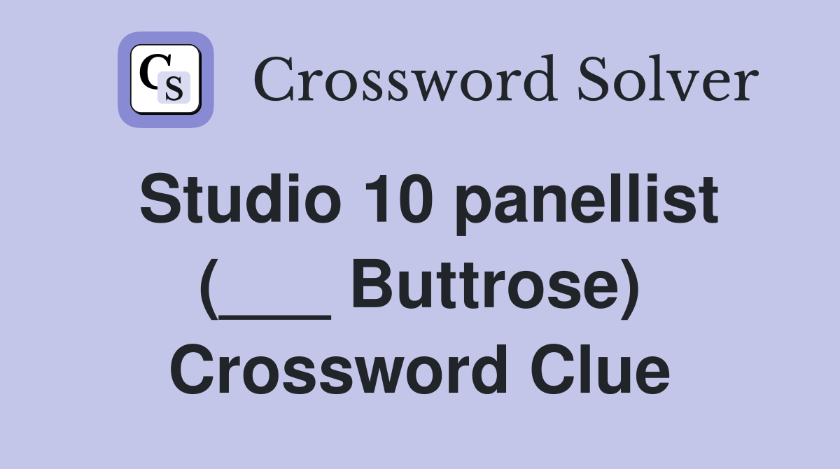 Studio 10 panellist (___ Buttrose) Crossword Clue