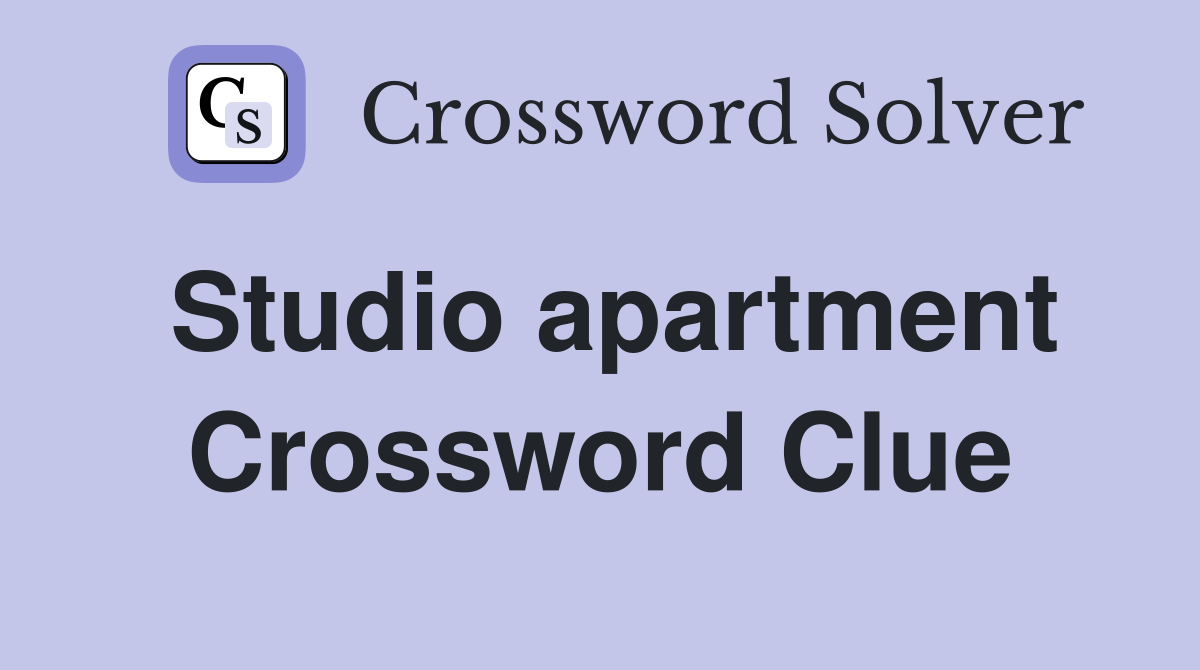 Studio apartment Crossword Clue