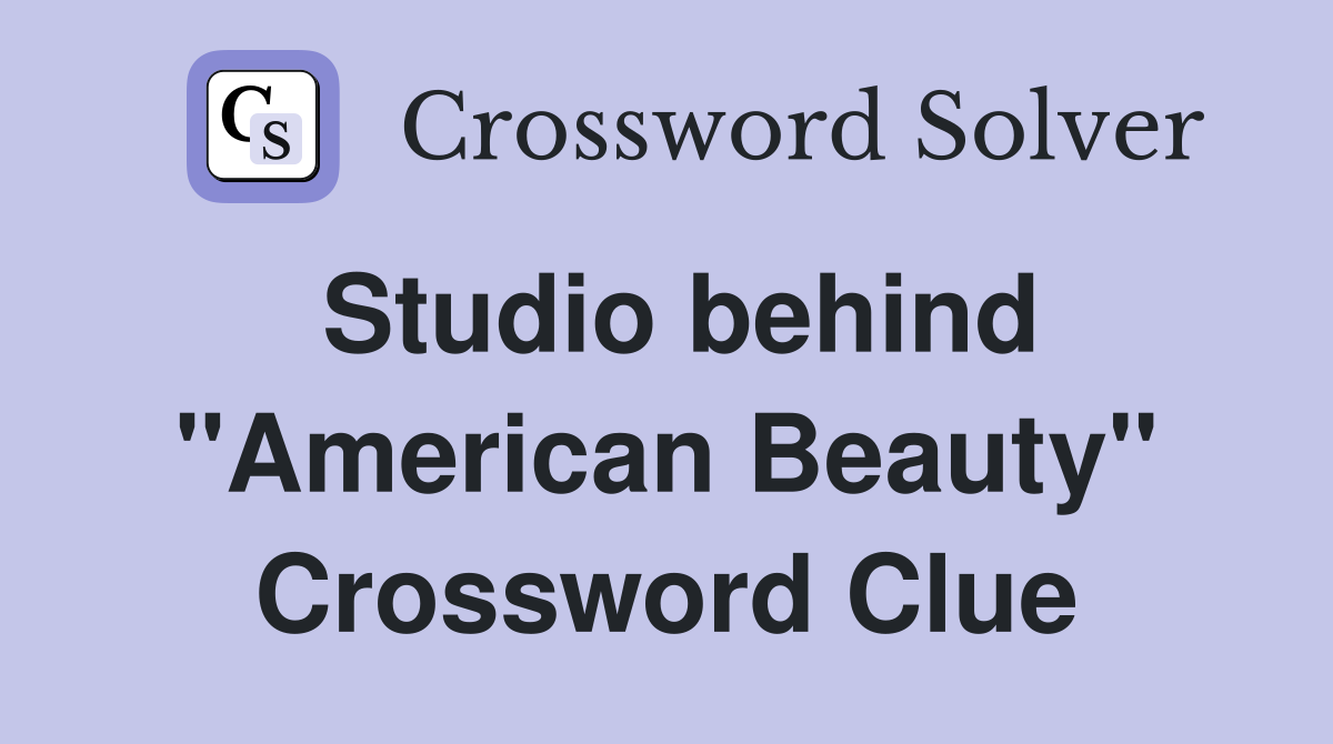 Studio behind "American Beauty" Crossword Clue