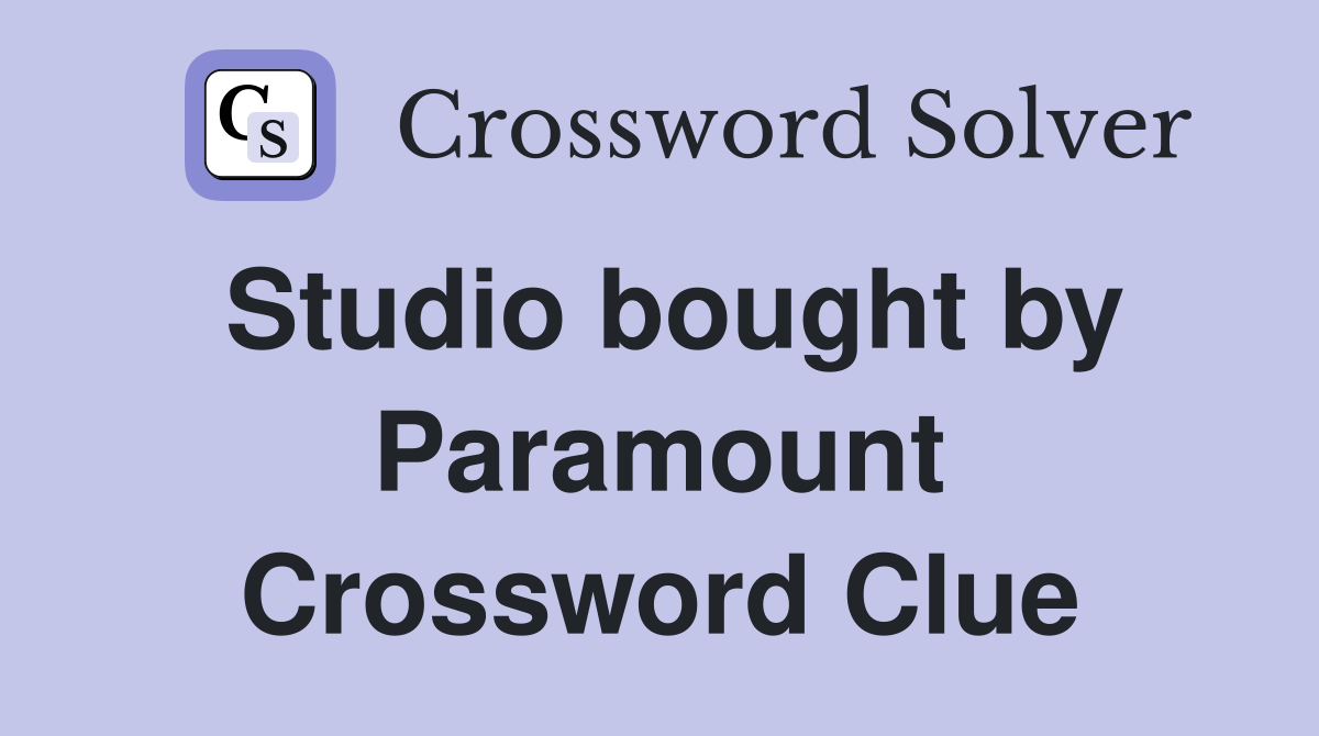 Studio bought by Paramount Crossword Clue