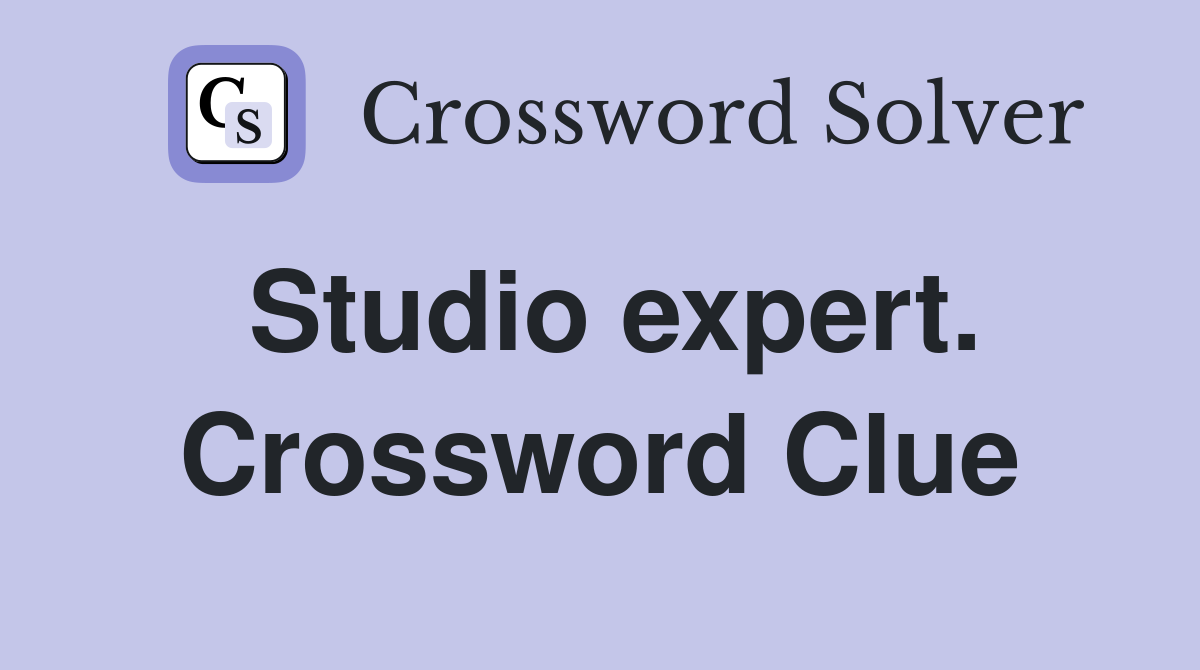Studio expert. Crossword Clue