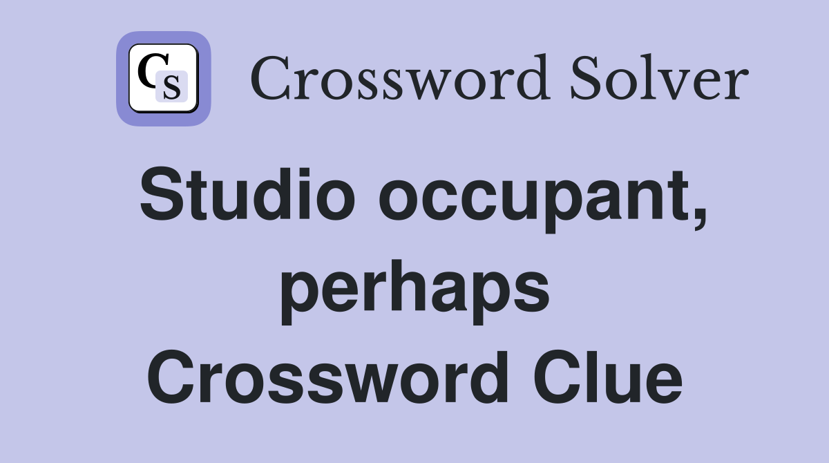 Studio occupant, perhaps Crossword Clue