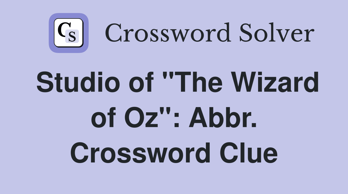 Studio of "The Wizard of Oz": Abbr. Crossword Clue