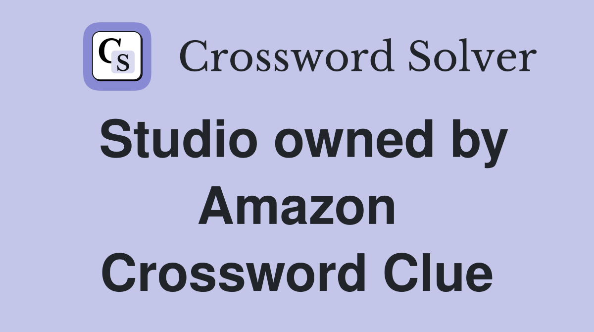 Studio owned by Amazon Crossword Clue