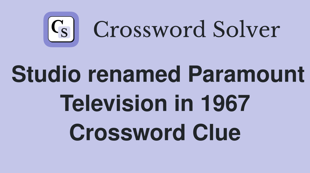Studio renamed Paramount Television in 1967 Crossword Clue