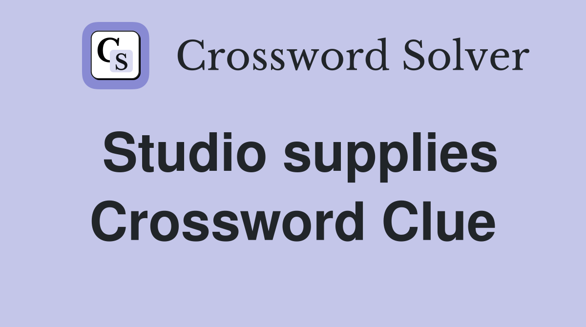 Studio supplies Crossword Clue