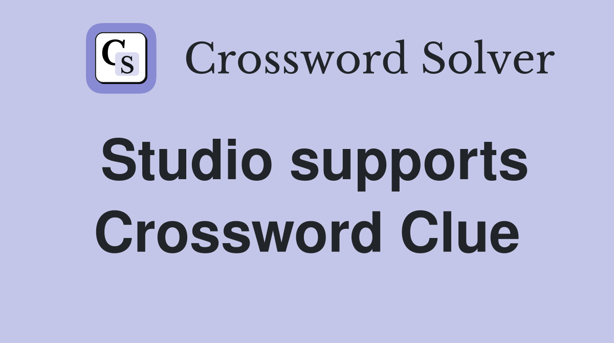 Studio supports Crossword Clue
