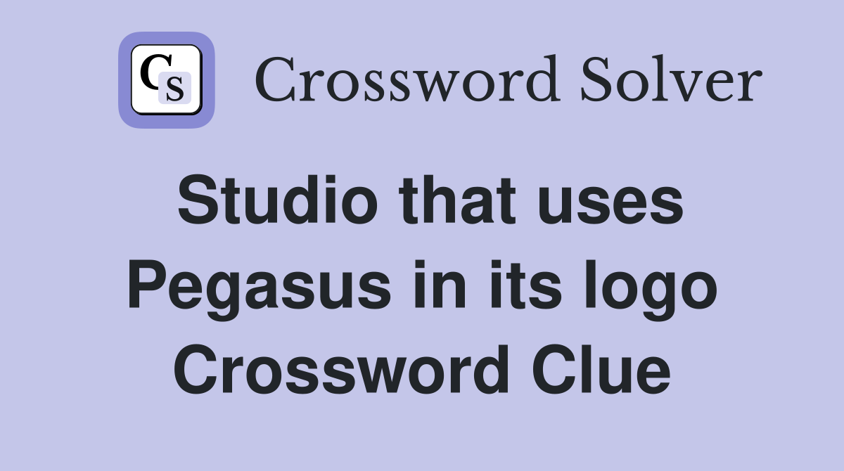Studio that uses Pegasus in its logo Crossword Clue