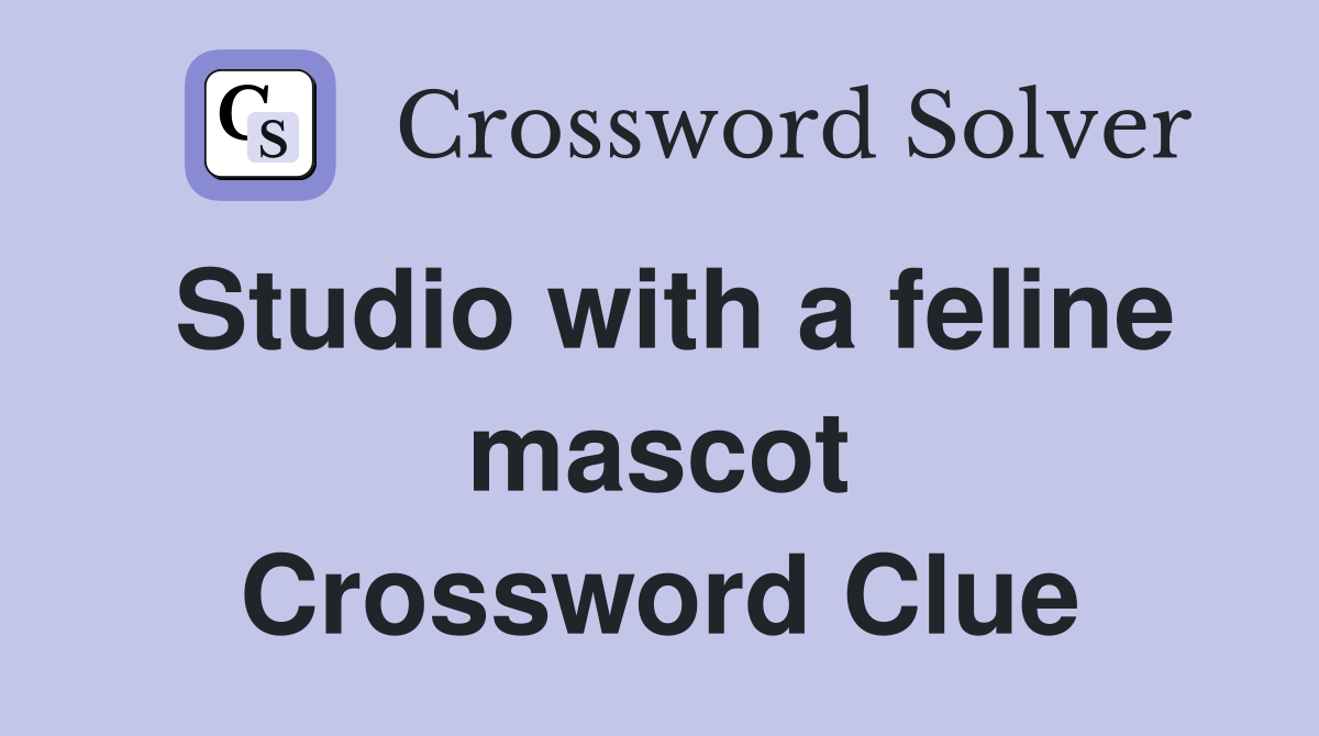 Studio with a feline mascot Crossword Clue