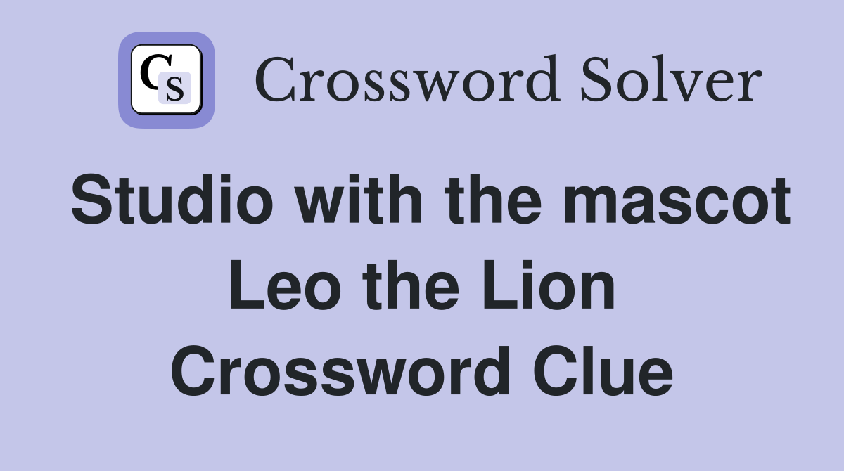 Studio with the mascot Leo the Lion Crossword Clue