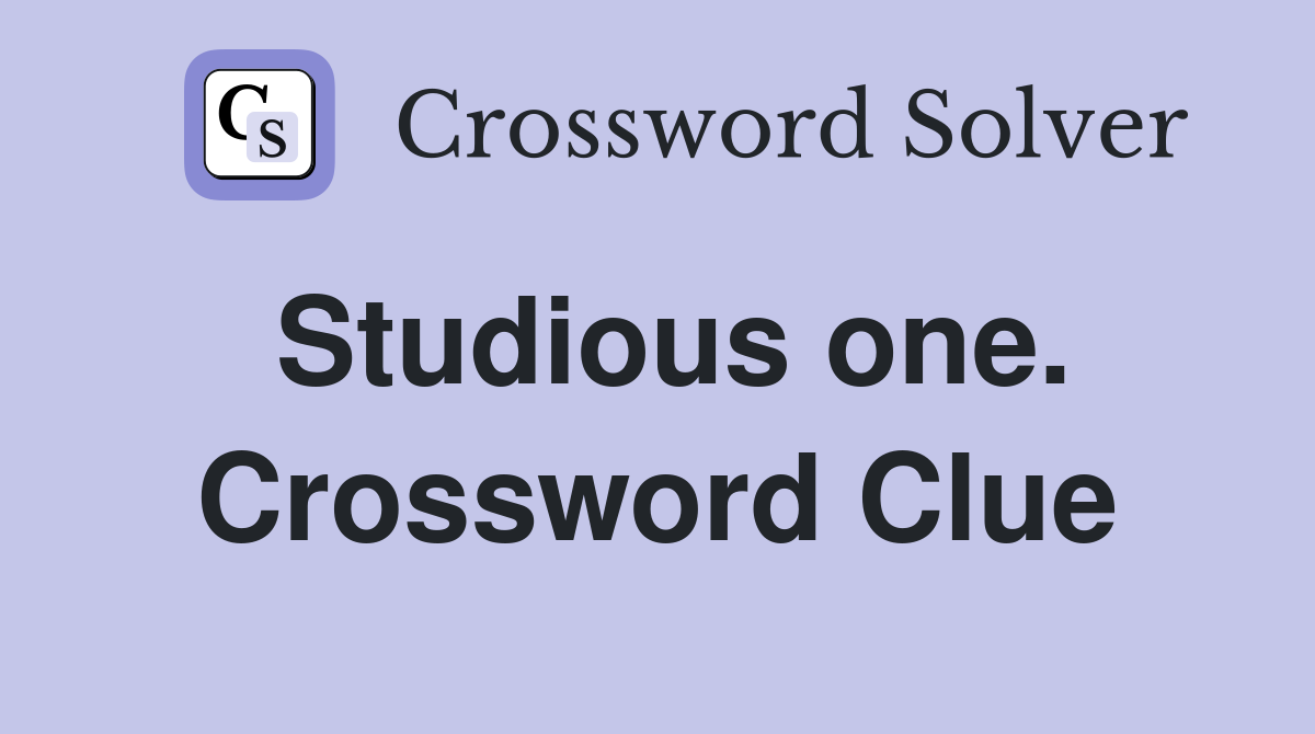 Studious one. Crossword Clue