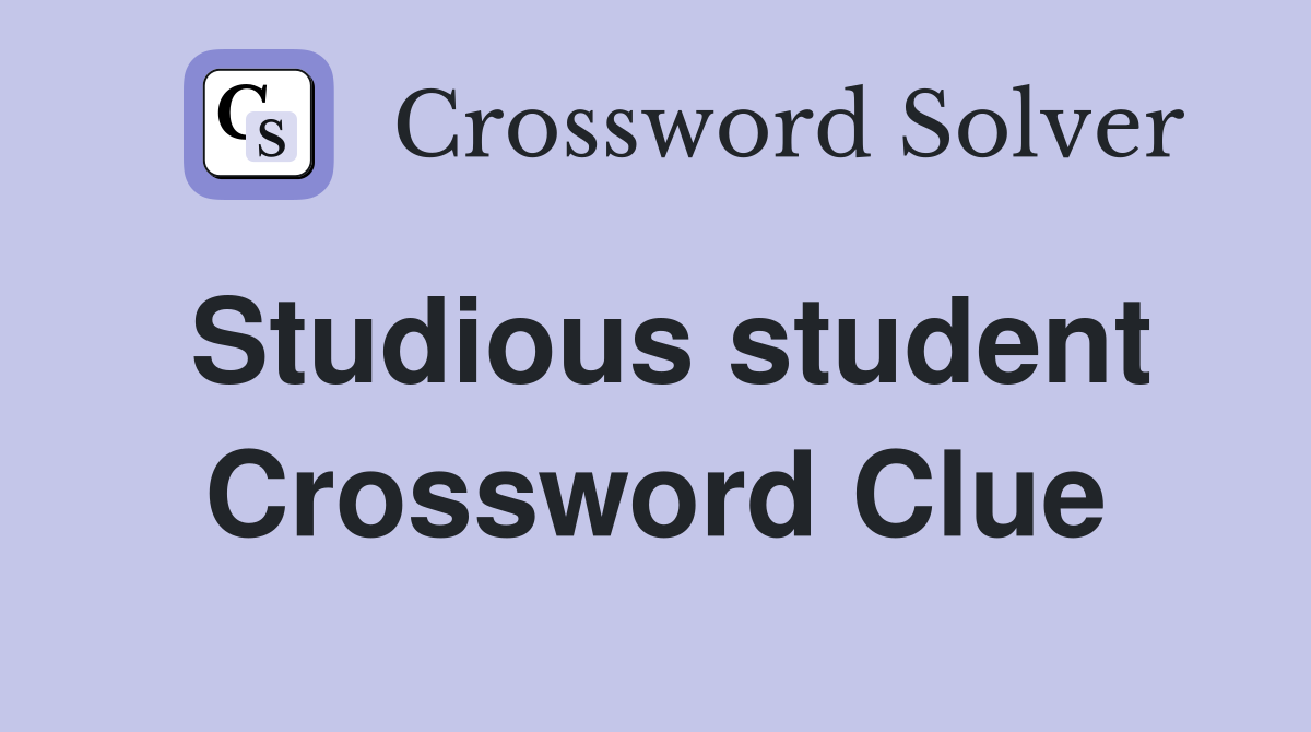 Studious student Crossword Clue