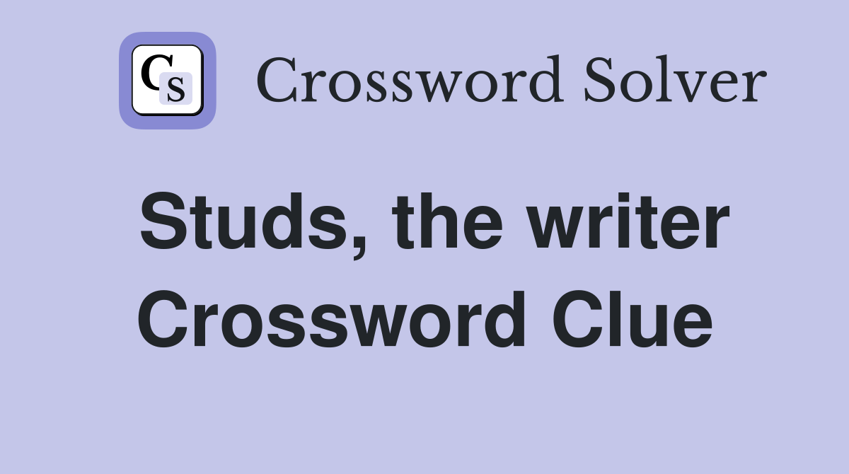 Studs, the writer Crossword Clue