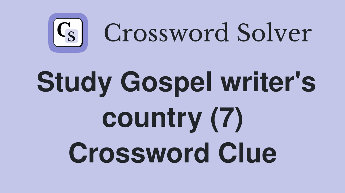 Study Gospel writer's country (7) Crossword Clue