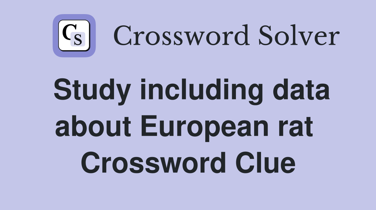 Study including data about European rat  Crossword Clue