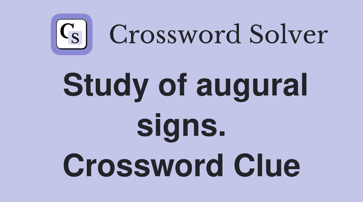 Study of augural signs. Crossword Clue