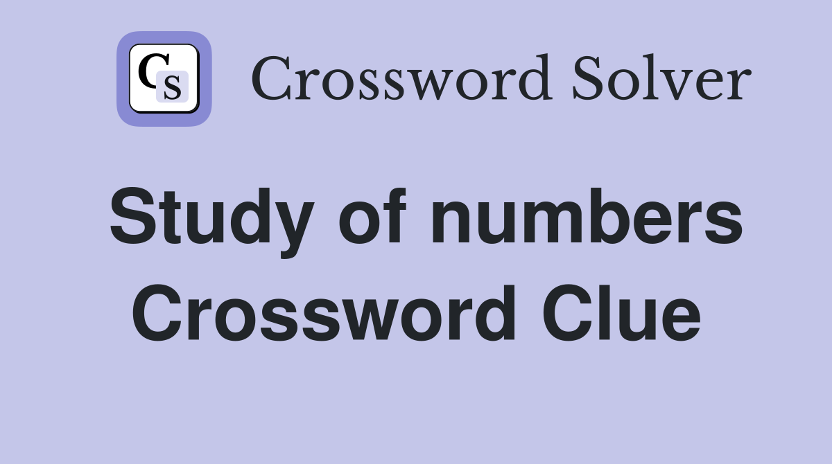 Study of numbers Crossword Clue