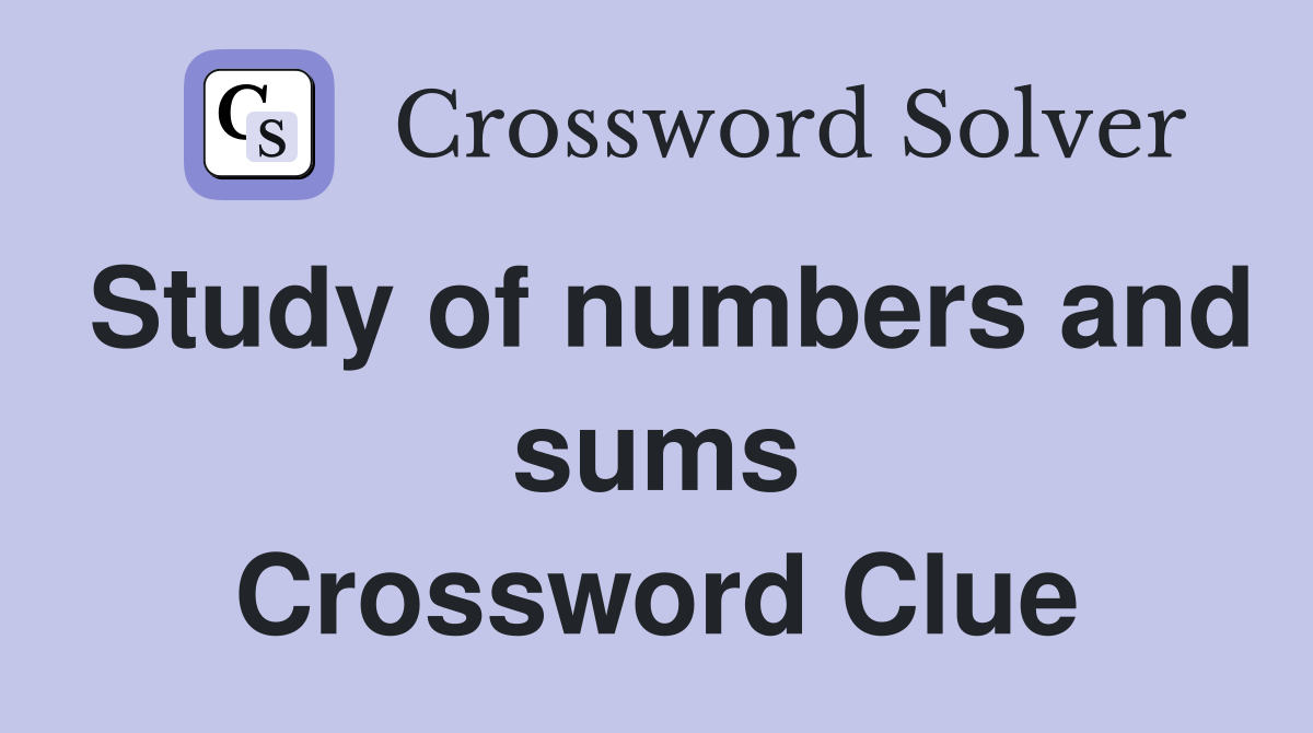 Study of numbers and sums Crossword Clue
