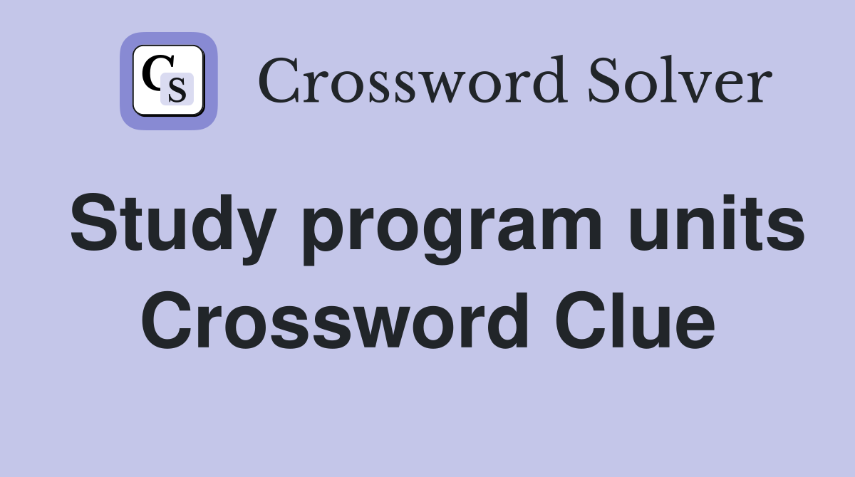 Study program units Crossword Clue