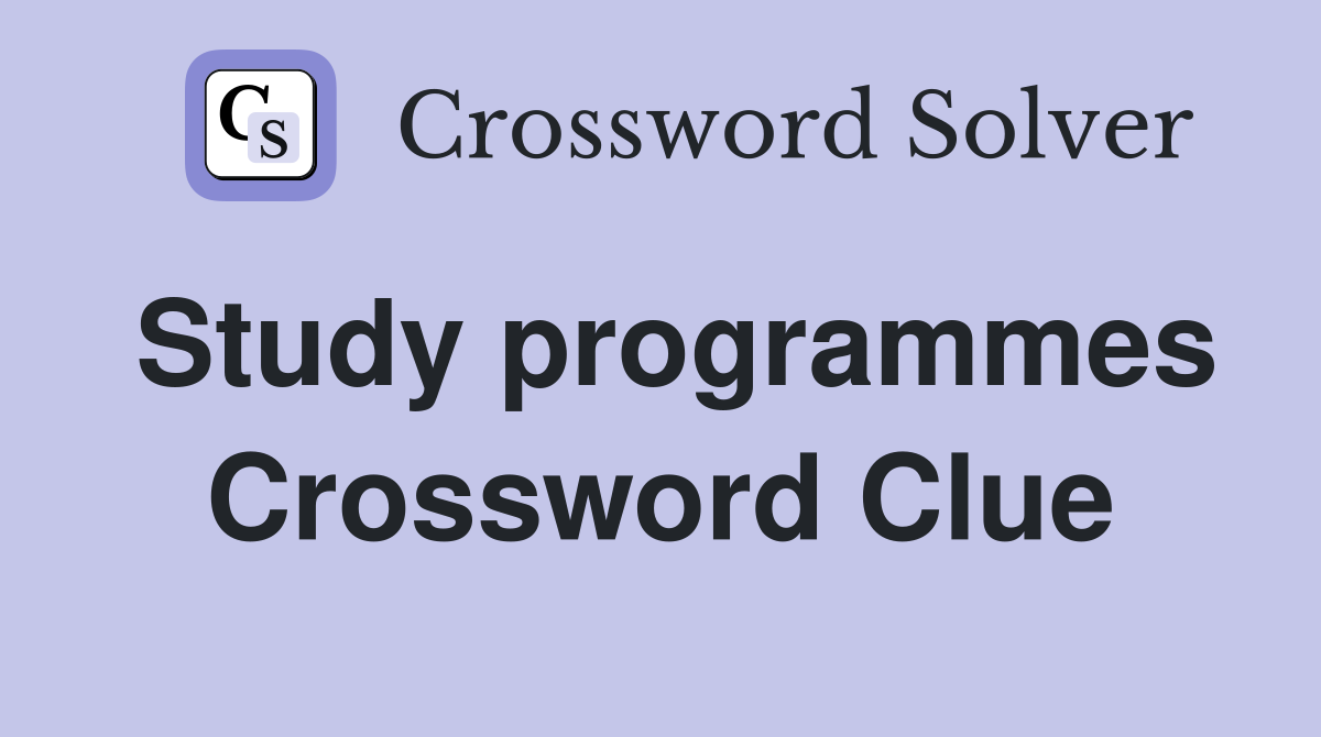 Study programmes Crossword Clue