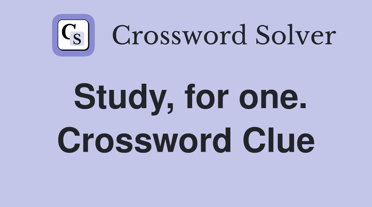 Study, for one. Crossword Clue