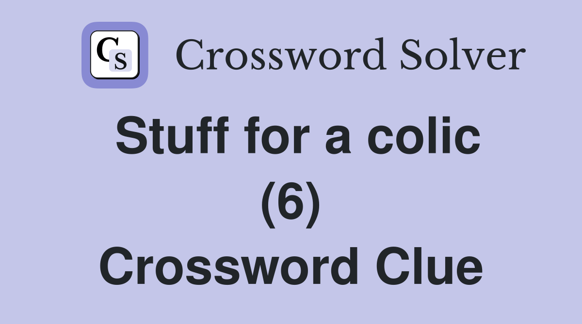 Stuff for a colic (6) Crossword Clue
