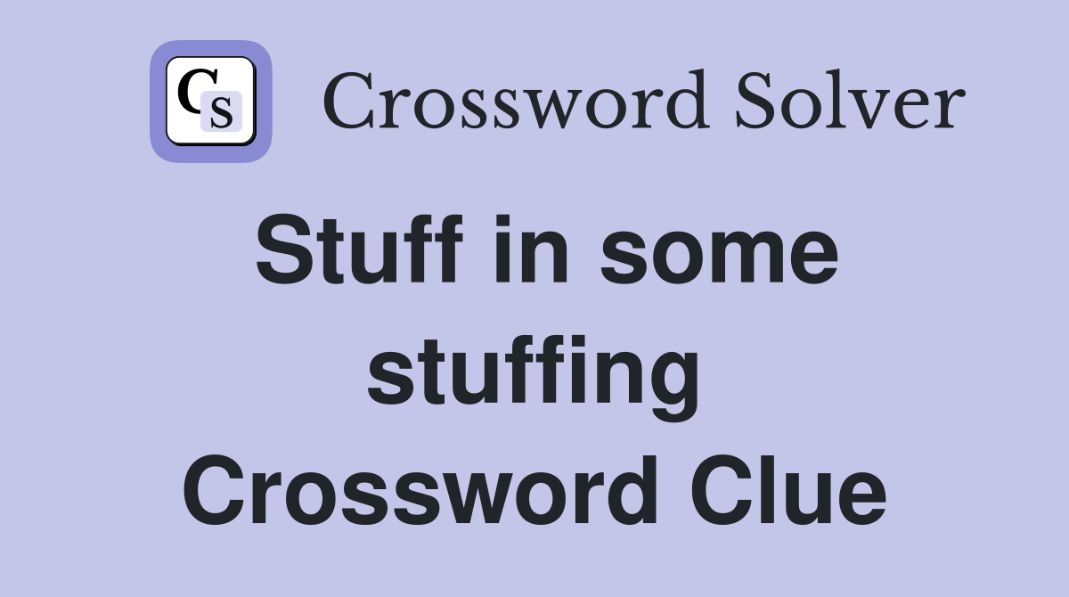 Stuff in some stuffing Crossword Clue
