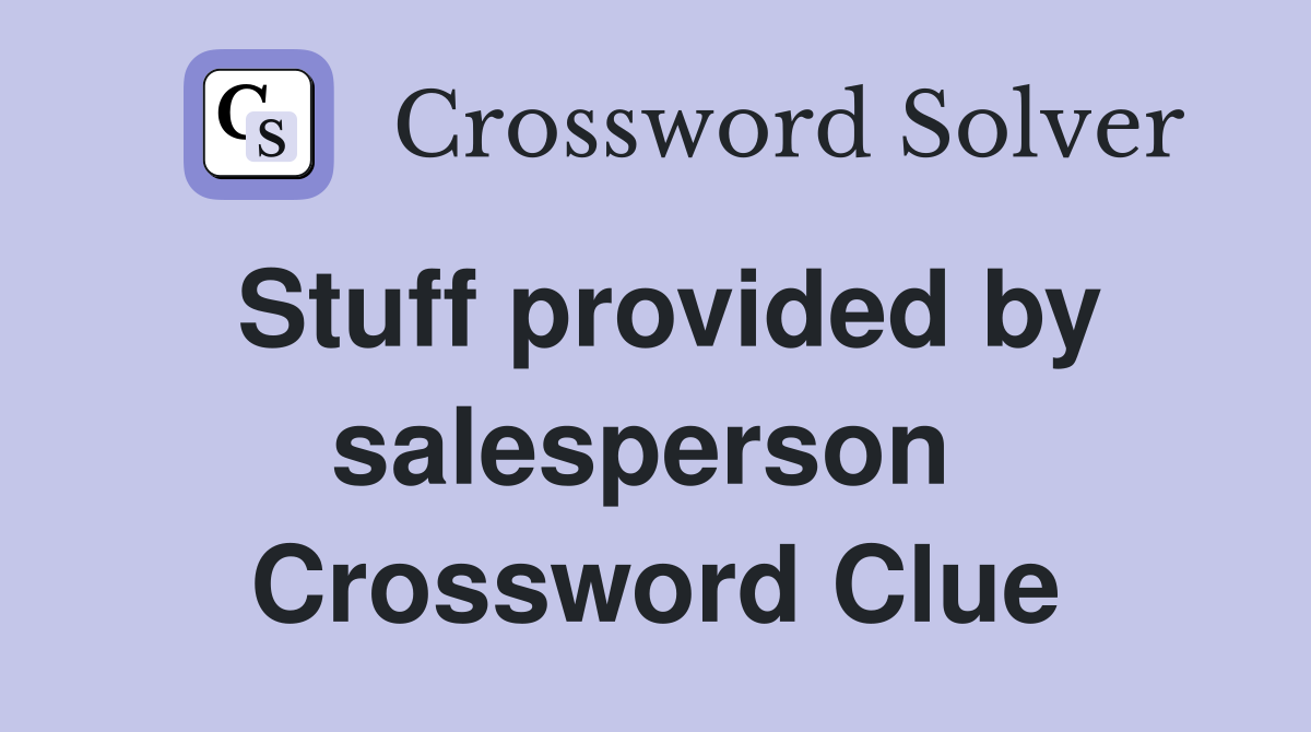 Stuff provided by salesperson  Crossword Clue