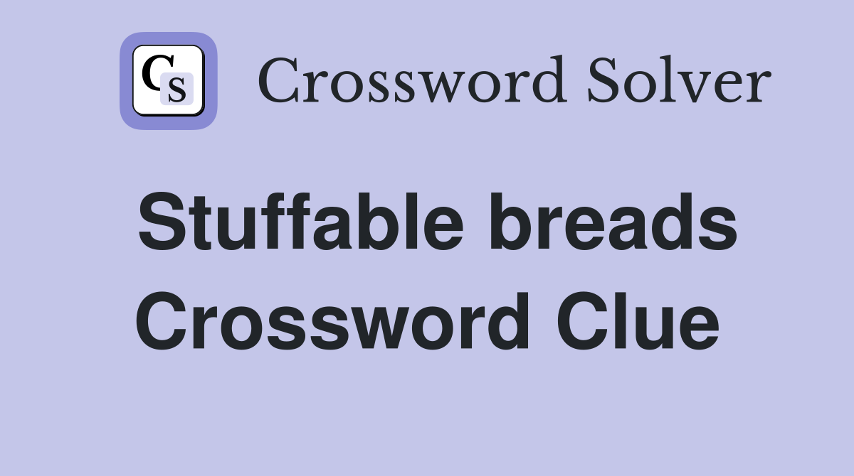 Stuffable breads Crossword Clue