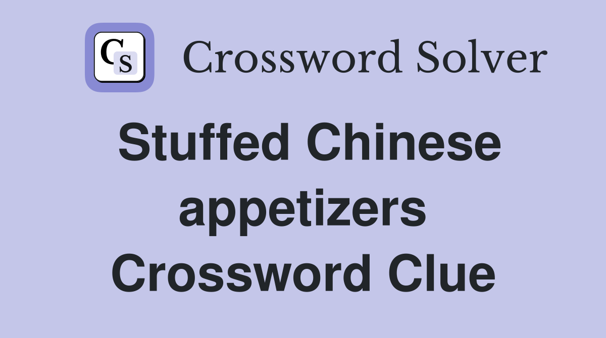 Stuffed Chinese appetizers Crossword Clue