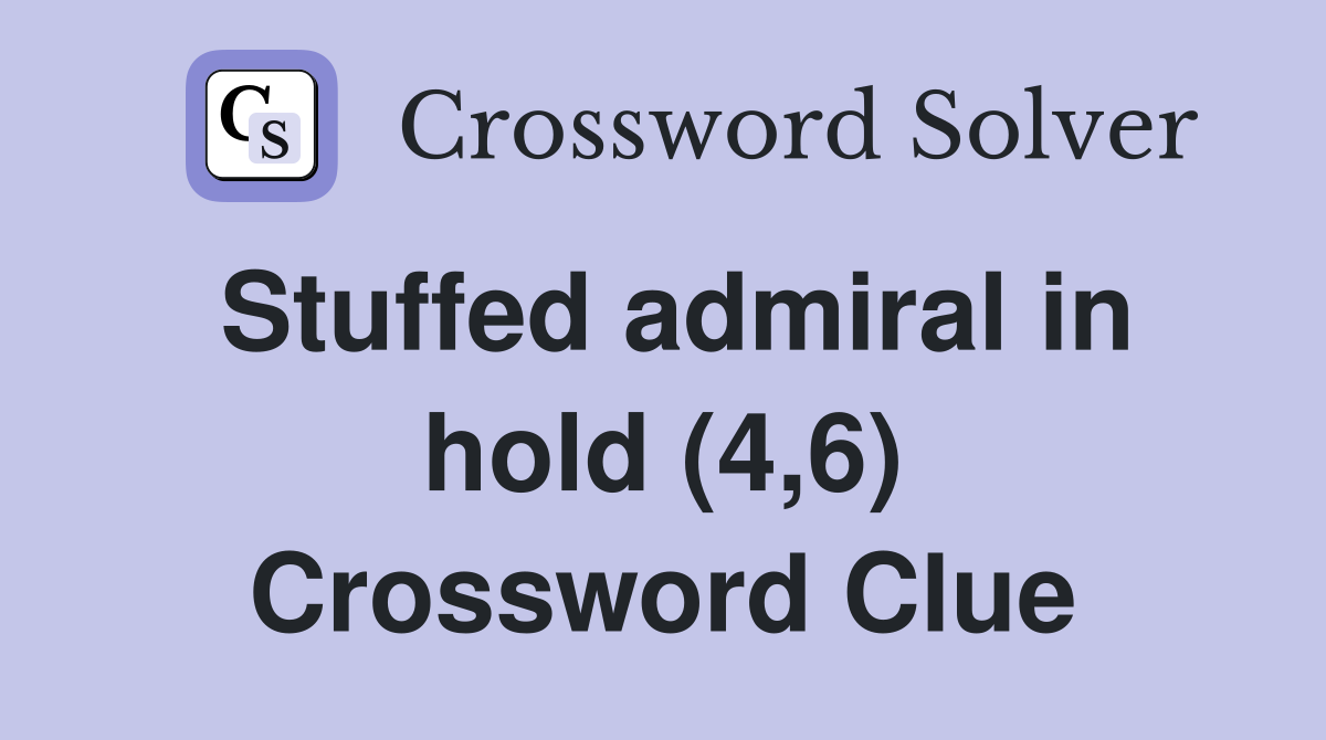 Stuffed admiral in hold (4,6) Crossword Clue