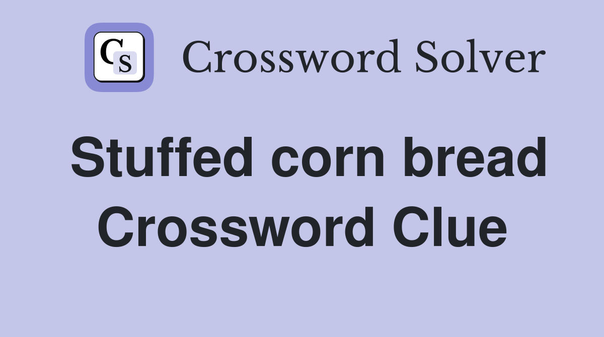 Stuffed corn bread Crossword Clue