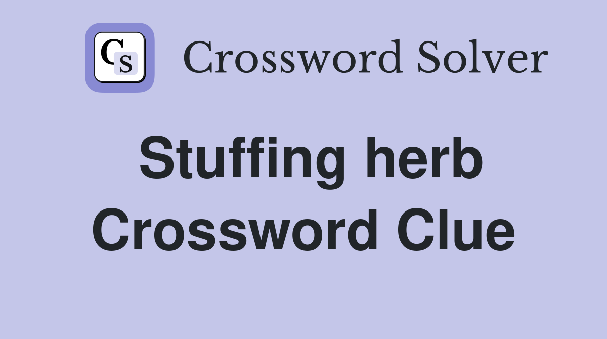 Stuffing herb Crossword Clue Answers Crossword Solver