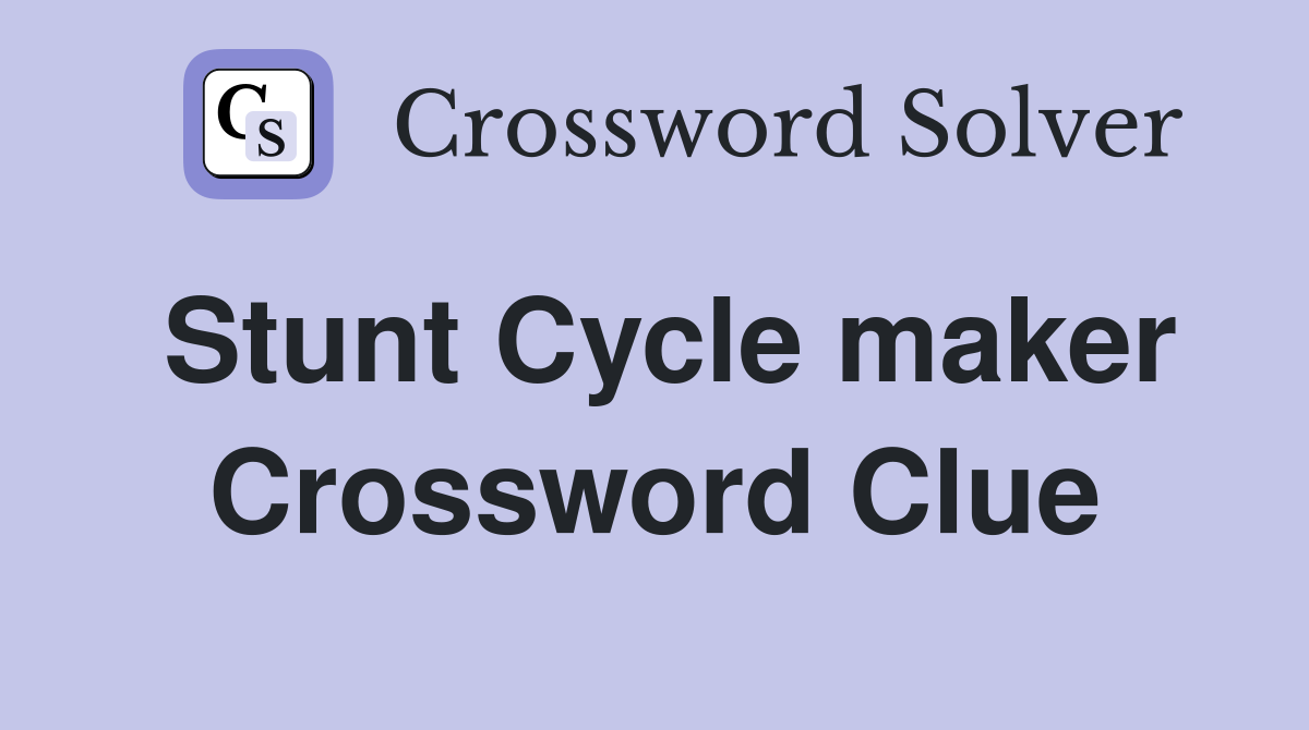 Stunt Cycle maker Crossword Clue