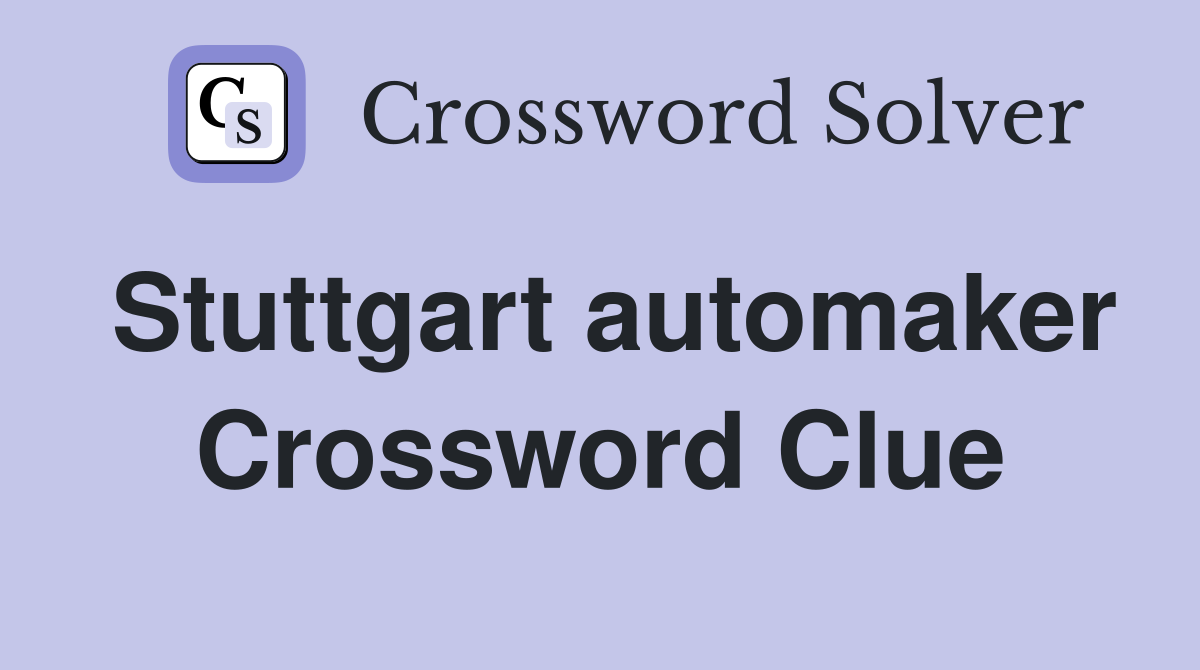 Stuttgart automaker Crossword Clue